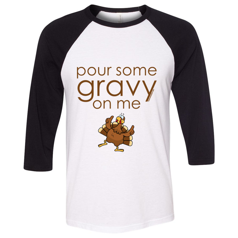 Pour Some Gravy On Me - Unisex Three-Quarter Sleeve Baseball T-Shirt