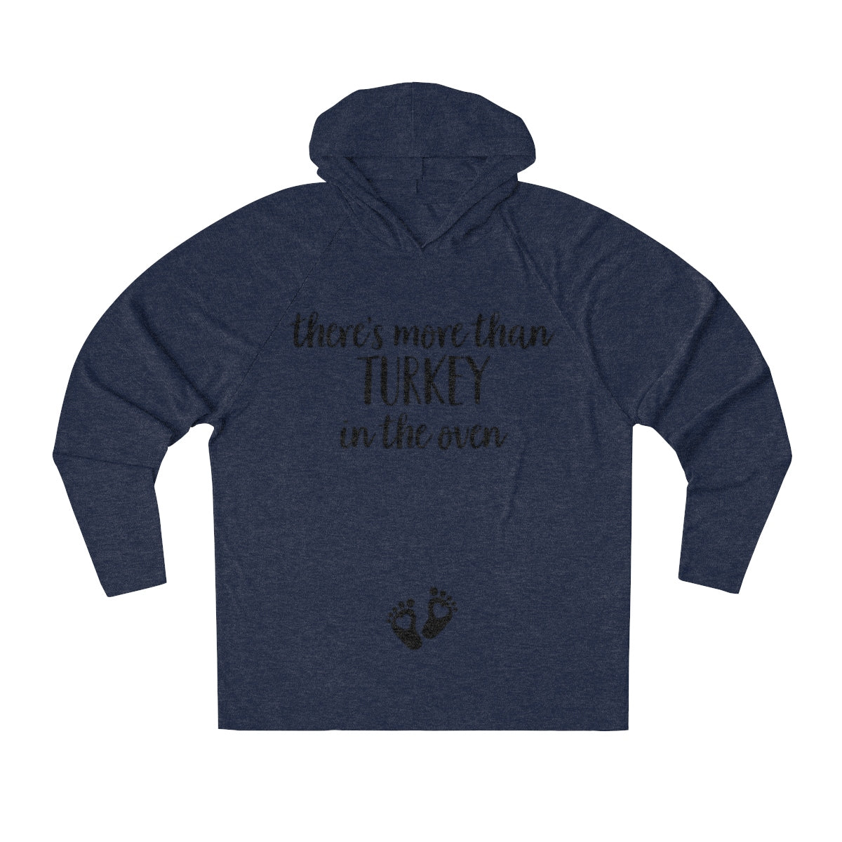 More Than Turkey in the Oven - Unisex Tri-Blend Hoodie