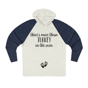 More Than Turkey in the Oven - Unisex Tri-Blend Hoodie